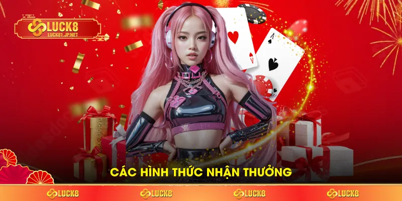 Các hình thức nhận thưởng